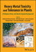 Heavy Metal Toxicity And Tolerance In Plants: Biological Omics And Genetic Engineering Approach by Hossain