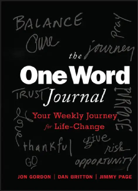 The One Word Journal: Your Daily Journey for Life-Change by Jon Gordon