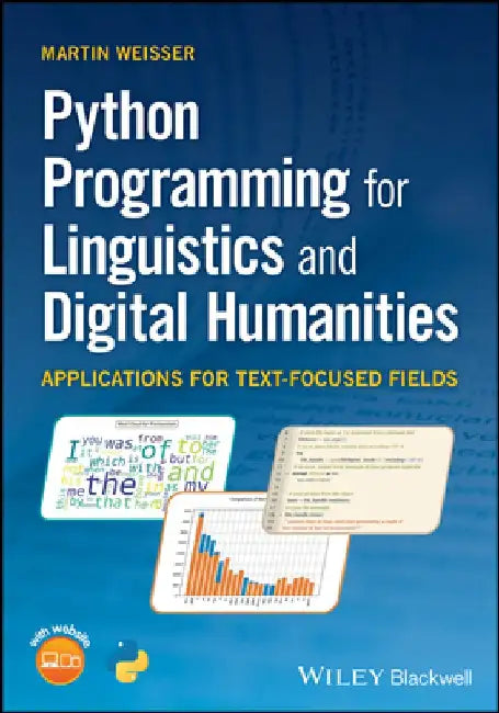 Python Programming for Linguistics and Text-Focussed Digital Humanities by Martin Weisser