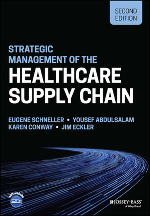 Strategic Management Of The Healthcare Supply Chain by Schneller, Eugene S.