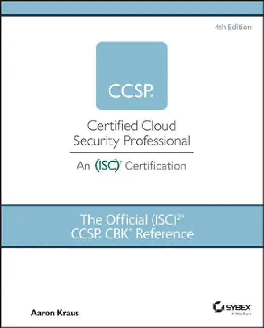 The Official (Isc)2 Ccsp Cbk Reference by Aaron Kraus
