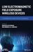 Low Electromagnetic Field Exposure Wireless Devices: Fundamentals and Recent Advances by Masood Ur Rehman