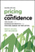 Pricing with Confidence: How to Raise Prices and Stay Ahead of Inflation, Without Losing Customers by Reed K. Holden