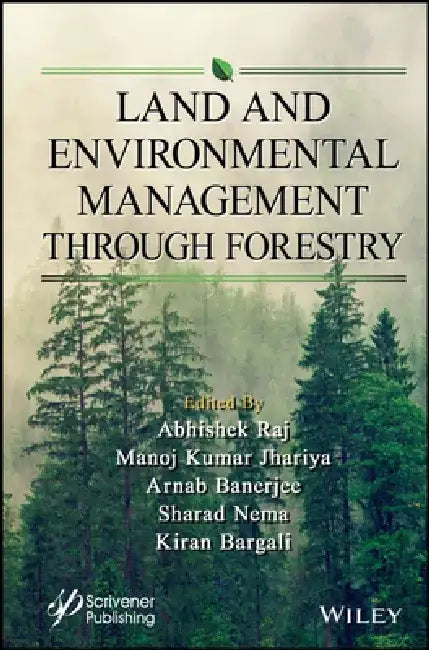 Land and Environmental Management Through Forestry by Manoj Kumar Jhariya