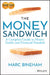 The Money Sandwich: A Complete Guide to Money, Family and Financial Freedom by Marc Bineham