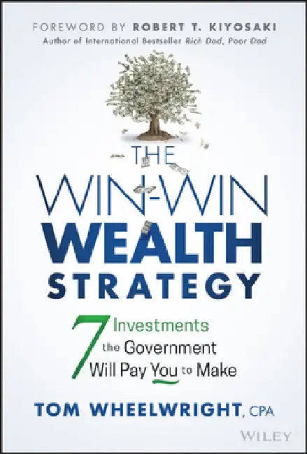 7 Investments the Government Will Pay You to Make by Tom Wheelwright
