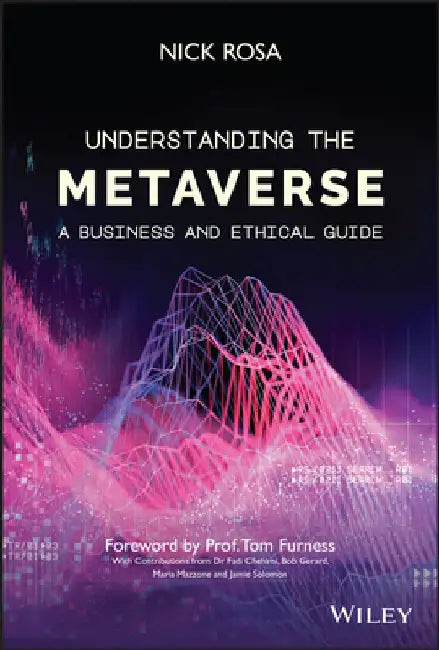 Understanding the Metaverse: A Business and Ethical Guide by Nicola Rosa