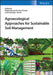 Agroecological Approaches For Sustainable Soil Management by Vara Prasad