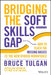 Bridging the Soft Skills Gap: How to Teach the Missing Basics to Today's Young Talent by Bruce Tulgan