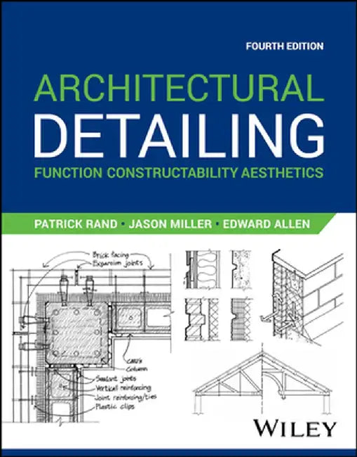 Architectural Detailing: Function Constructability Aesthetics by Patrick Rand