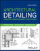 Architectural Detailing: Function Constructability Aesthetics by Patrick Rand
