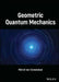 Geometric Quantum Mechanics by Michel Van Veenendaal