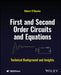 First and Second Order Circuits and Equations: Technical Background and Insights by Robert O'Rourke