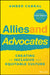 Allies and Advocates: Creating an Inclusive and Equitable Culture by Amber Cabral