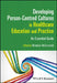 Developing Person-Centred Cultures in Healthcare Education and Practice: An Essential Guide by Brendan McCormack