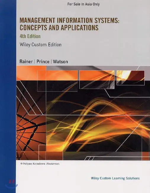 Management Information Systems : Concepts And Applications by R. Kelly Rainer