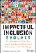 Impactful Inclusion Toolkit: 52 Activities to Help You Learn and Practice Inclusion Every Day in the Workplace by Yvette Steele