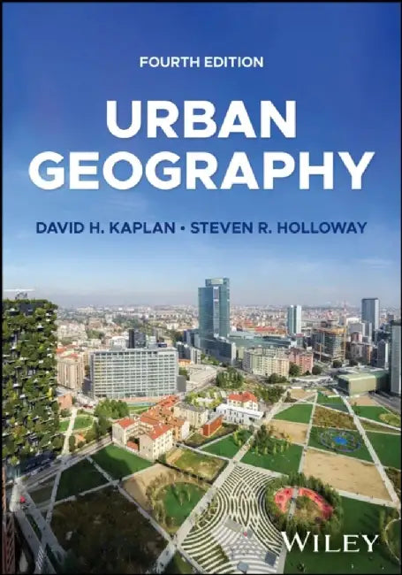 Urban Geography by David (Department of Pathology, Case Western Reserve University School of Medicine, Cleveland, Ohio) Kaplan