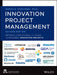 Innovation Project Management: Methods, Case Studies, and Tools for Managing Innovation Projects by Harold Kerzner