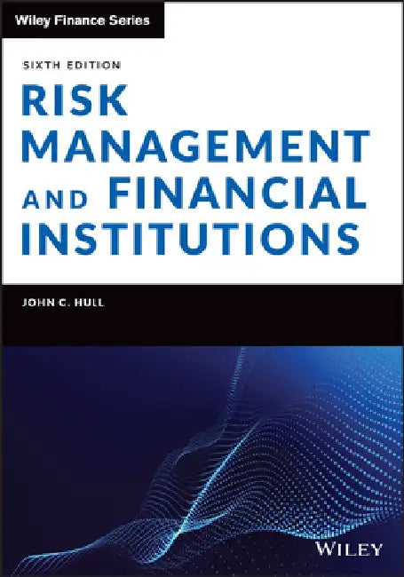 Risk Management and Financial Institutions by John C. Hull