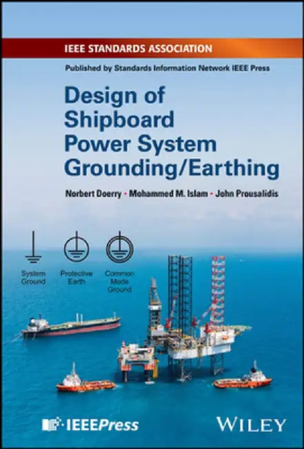 Design of Shipboard Power System Grounding / Earthing by Norbert Doerry