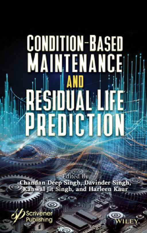 Condition-Based Maintenance and Residual Life Prediction by Chandan Deep Singh
