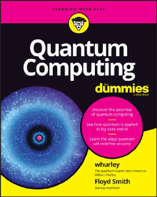 Quantum Computing for Dummies by William Hurley
