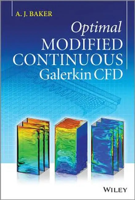 Optimal Modified Continuous Galerkin CFD by A. J. Baker