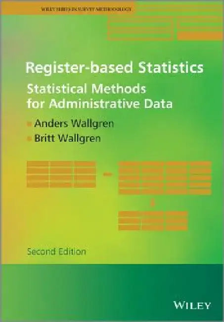 Register-Based Statistics: Statistical Methods for Administrative Data by Anders Wallgren