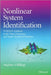 Nonlinear System Identification: NARMAX Methods in the Time, Frequency, and Spatio-Temporal Domains by Stephen A. Billings