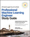 Google Cloud Certified Professional Machine Learning Study Guide by Mona Mona