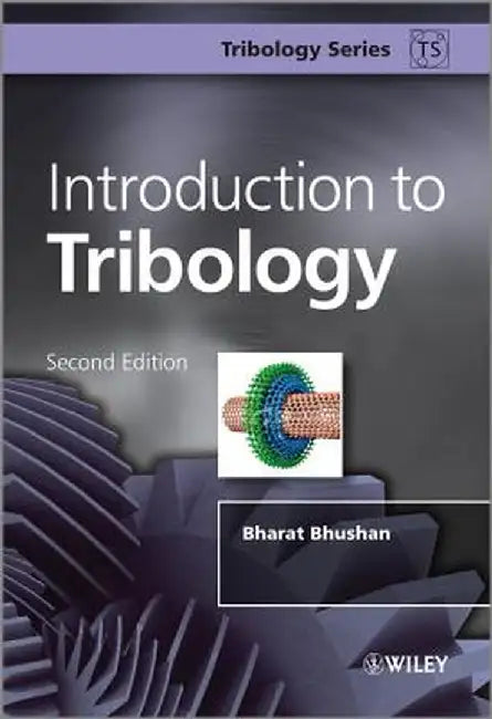 Introduction to Tribology by Bharat Bhushan