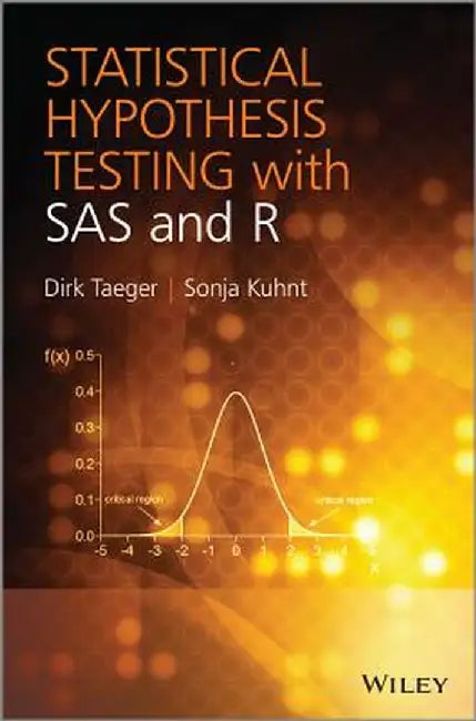 Statistical Hypothesis Testing with SAS and R by Dirk Taeger