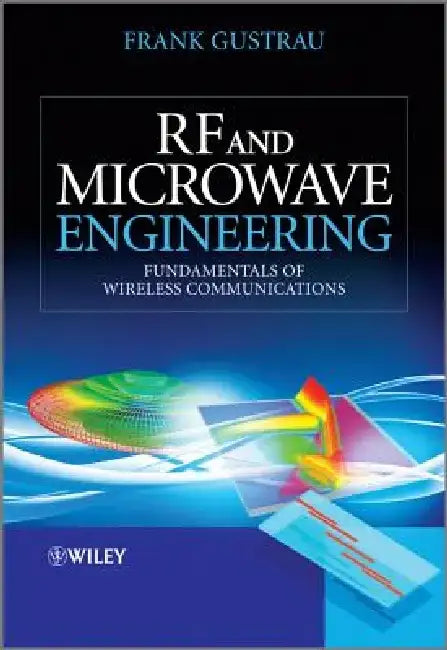 RF and Microwave Engineering: Fundamentals of Wireless Communications by Frank Gustrau