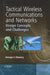 Tactical Wireless Communications and Networks: Design Concepts and Challenges by George F. Elmasry