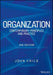 Organization: Contemporary Principles and Practice by John Child, ., .
