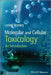 Molecular and Cellular Toxicology: An Introduction by Lesley Stanley