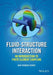Fluid-Structure Interaction: An Introduction to Finite Element Coupling by Jean-Fran Ois Sigrist