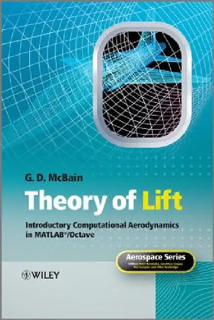 Theory of Lift: Introductory Computational Aerodynamics in MATLAB/Octave by G. D. McBain