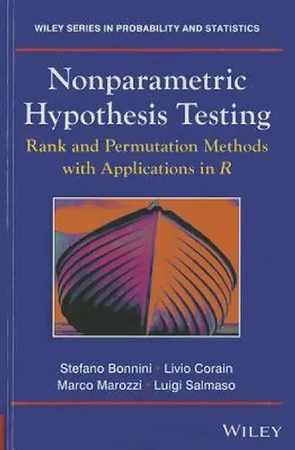 Nonparametric Hypothesis Testing: Rank and Permutation Methods with Applications in R by Stefano Bonnini