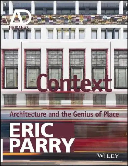Context: Architecture and the Genius of Place by Eric Parry