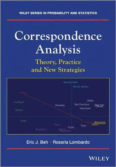 Correspondence Analysis: Theory, Practice and New Strategies by Eric J. Beh