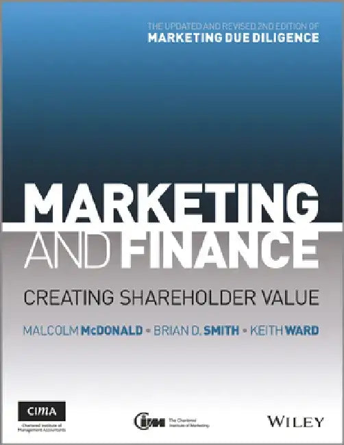 Marketing and Finance: Creating Shareholder Value by Malcolm McDonald