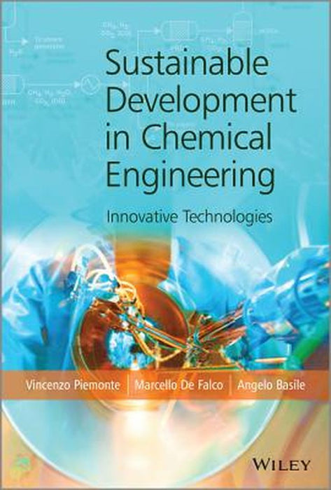 Sustainable Development In Chemical Engineering: Innovative Technologies by Marcello De Falco
