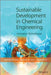 Sustainable Development In Chemical Engineering: Innovative Technologies by Marcello De Falco