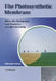 The Photosynthetic Membrane: Molecular Mechanisms and Biophysics of Light Harvesting by Alexander V. Ruban