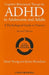 Cognitive-Behavioural Therapy for ADHD in Adolescents and Adults: A Psychological Guide to Practice by Susan Young