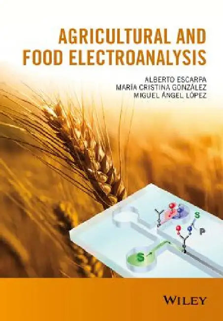 Agricultural And Food Electroanalysis by Alberto Escarpa, MarÃƒÂ­a Cristina GonzÃƒÂ¡lez, Miguel Ángel LÃƒÂ³pez