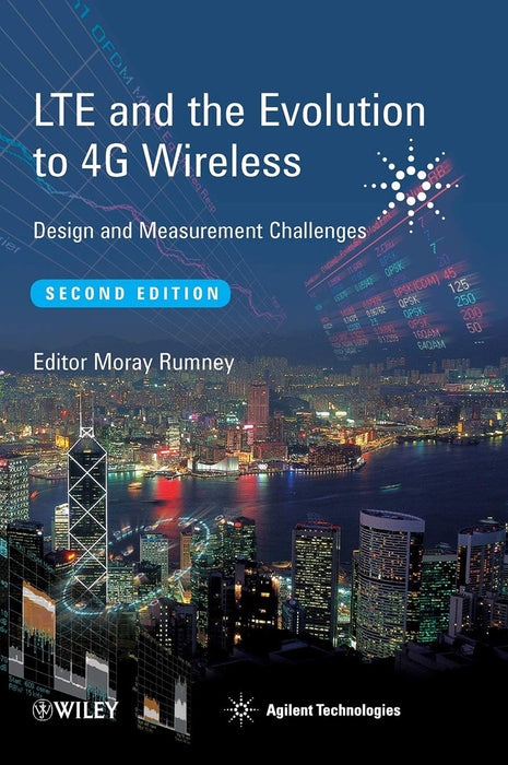 Lte And The Evolution To 4G Wireless: Design and Measurement Challenges by Moray Rumney