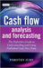 Cash Flow Analysis and Forecasting: The Definitive Guide to Understanding and Using Published Cash Flow Data by Timothy Jury